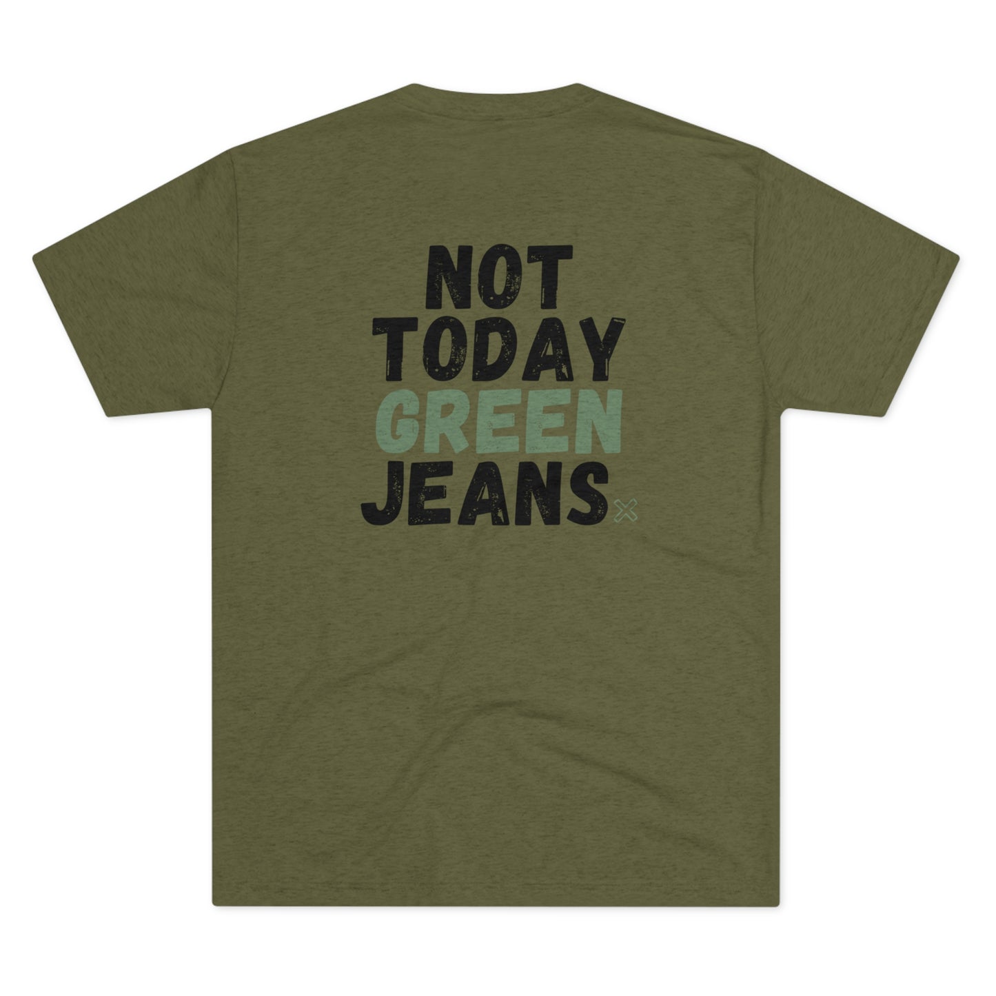 NOT TODAY Tee (Black/Green Versions)