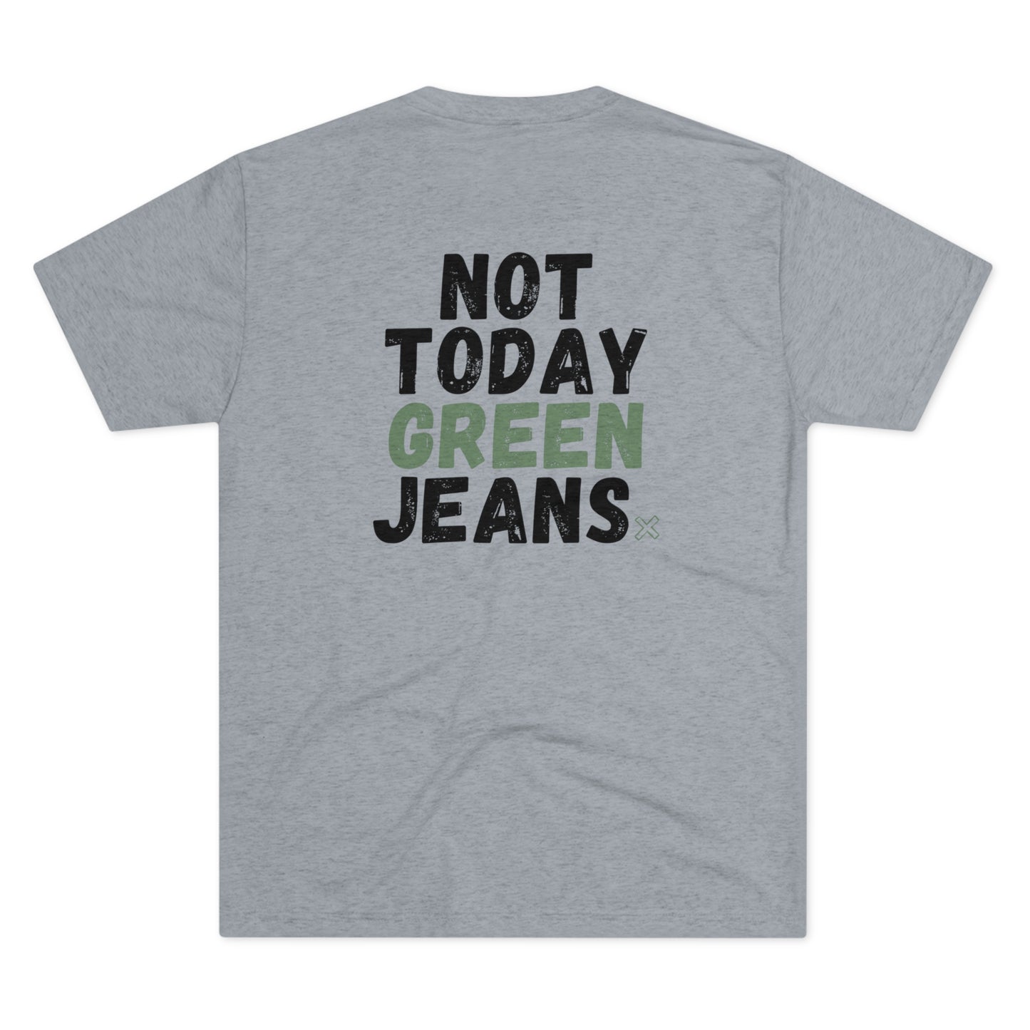 NOT TODAY Tee (Black/Green Versions)