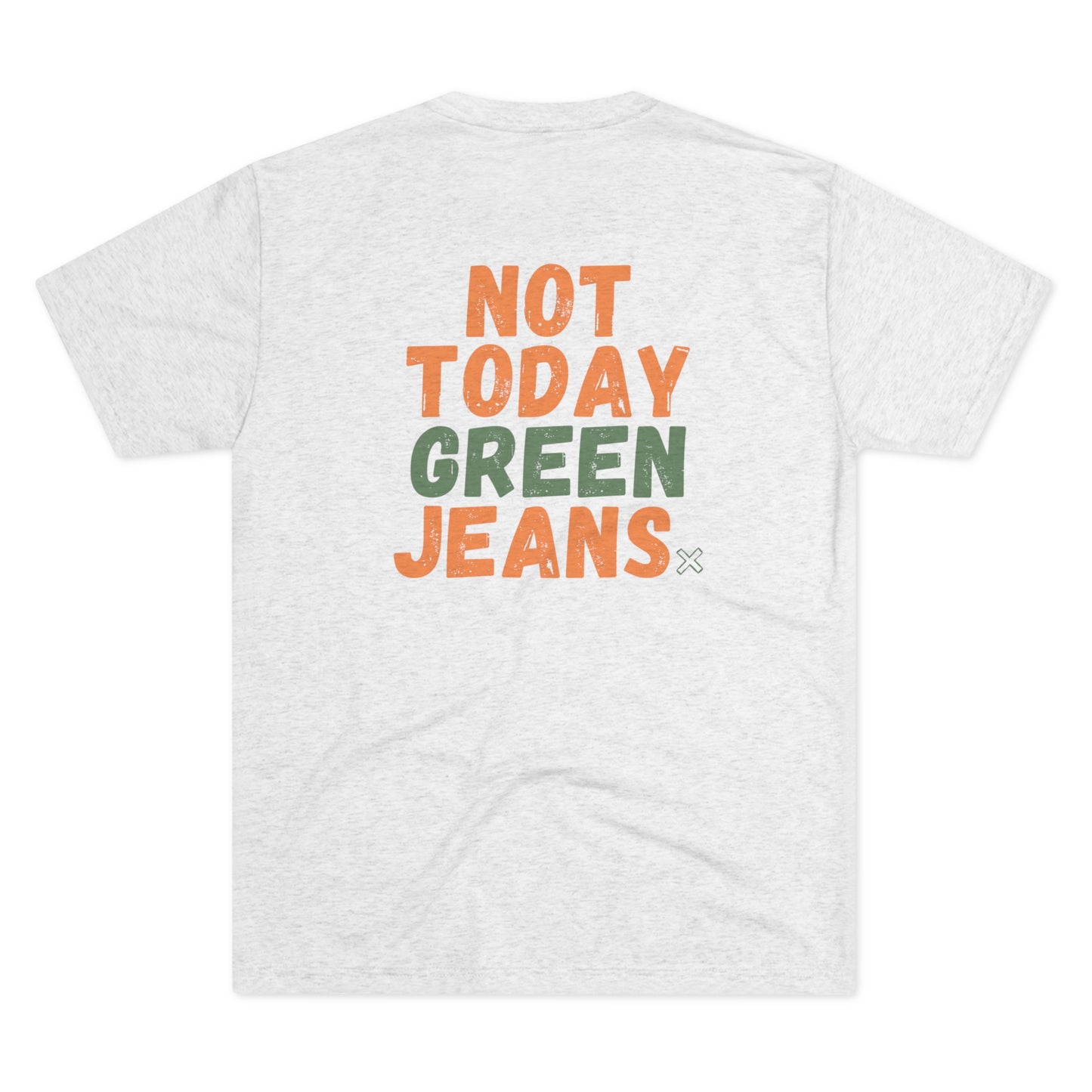 NOT TODAY Tee (Orange/Green Versions)