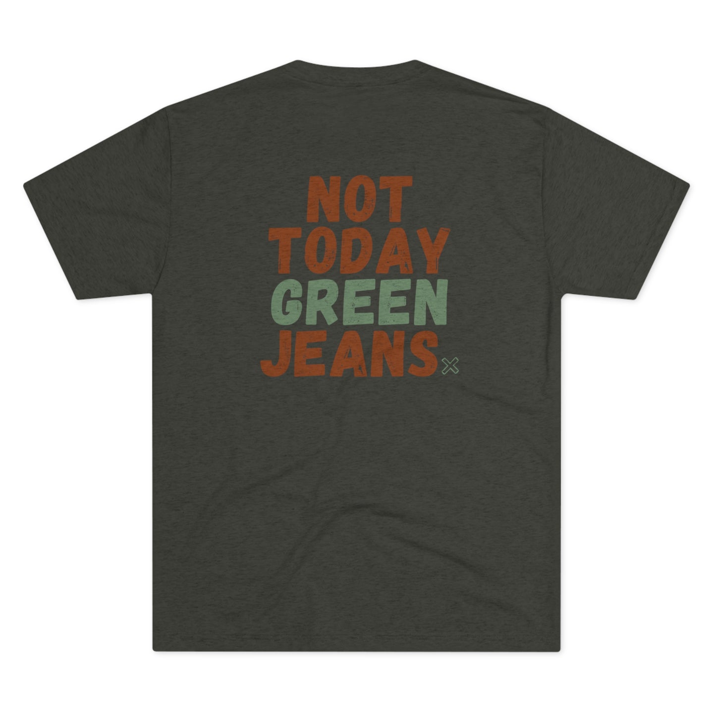 NOT TODAY Tee (Rust/Green Versions)