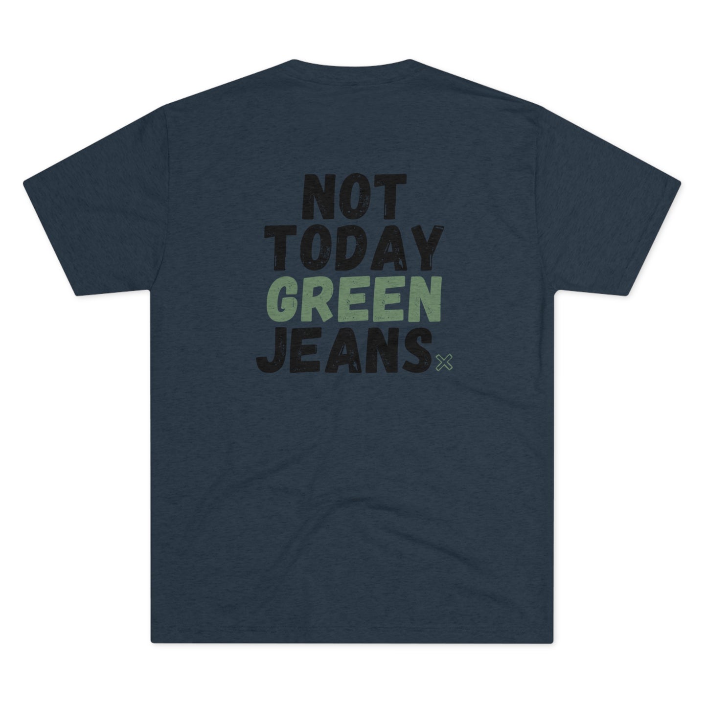 NOT TODAY Tee (Black/Green Versions)