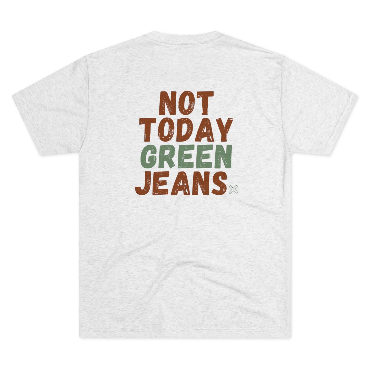 NOT TODAY Tee (Rust/Green Versions)