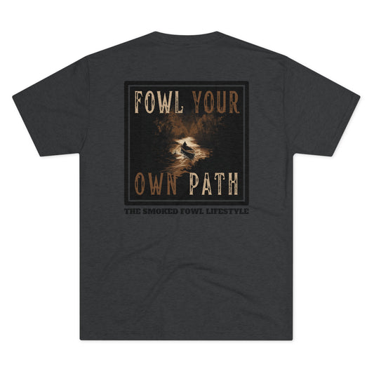 FOWL YOUR OWN PATH Tee (Multiple Colors)