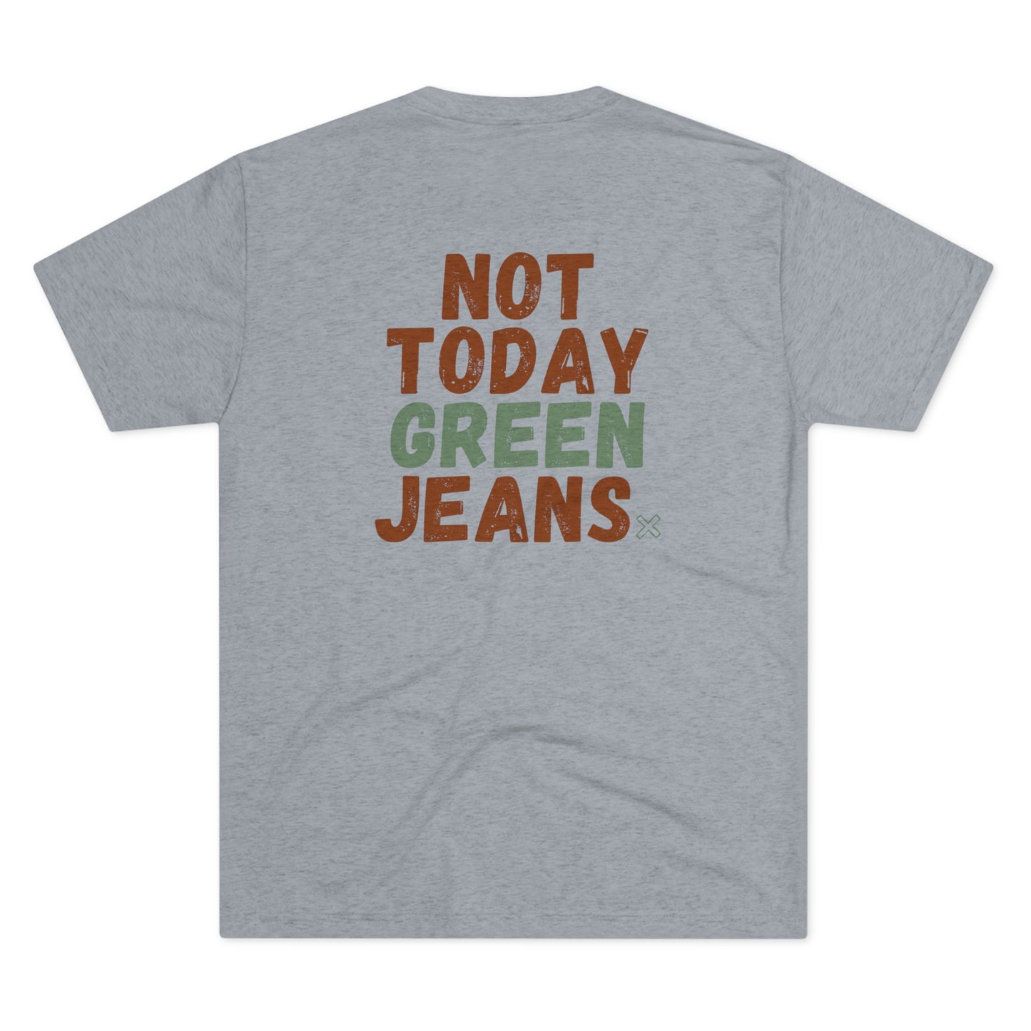 NOT TODAY Tee (Rust/Green Versions)