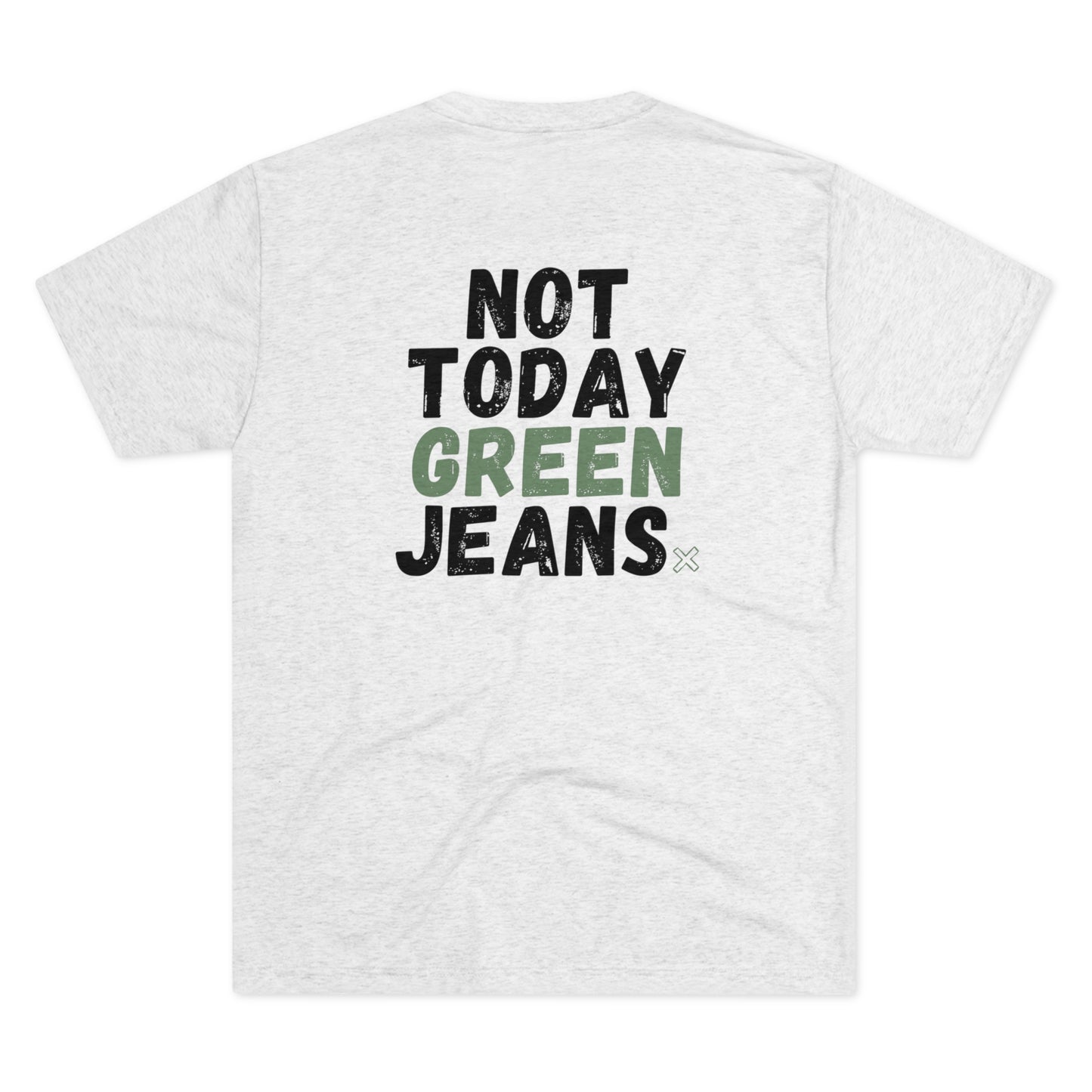 NOT TODAY Tee (Black/Green Versions)