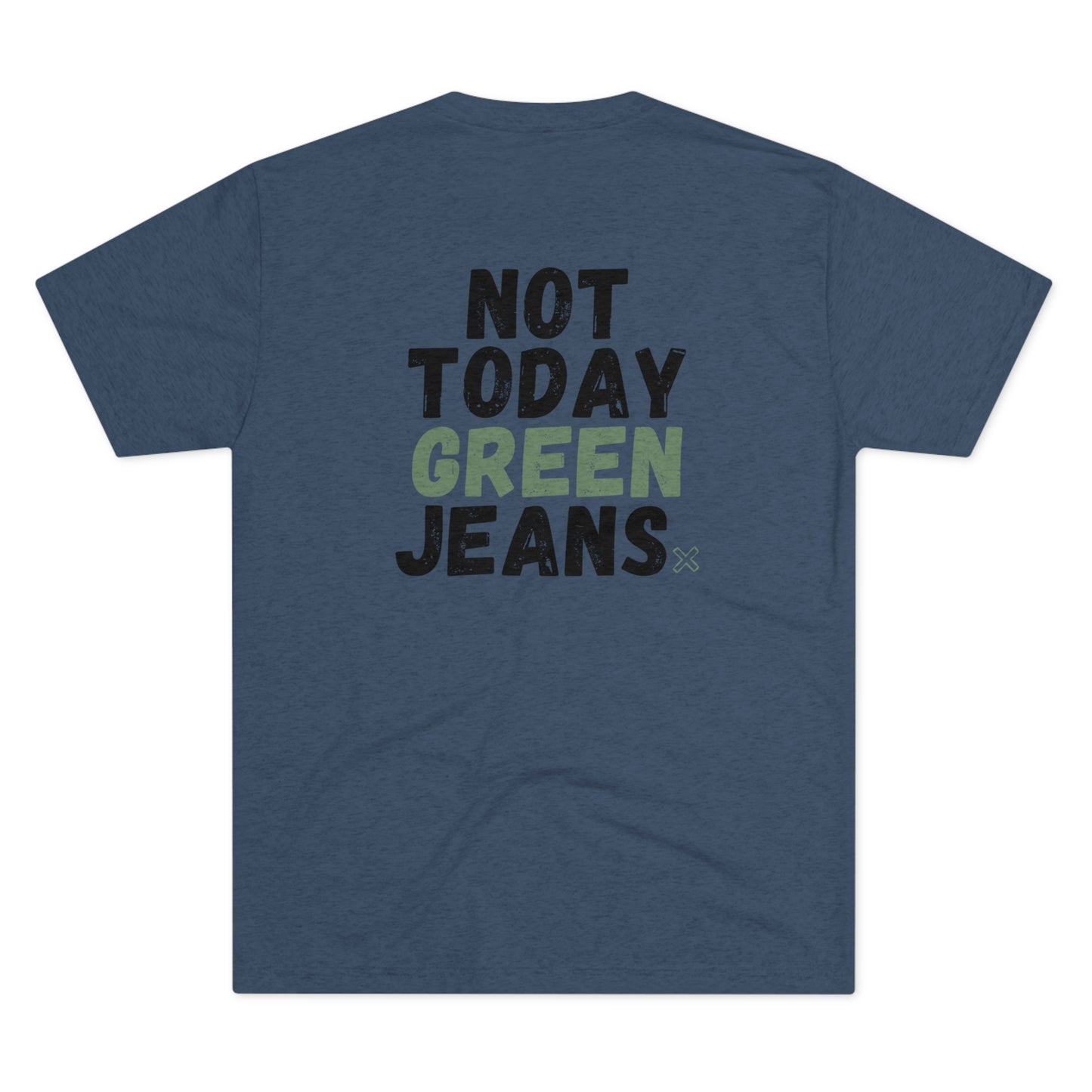 NOT TODAY Tee (Black/Green Versions)