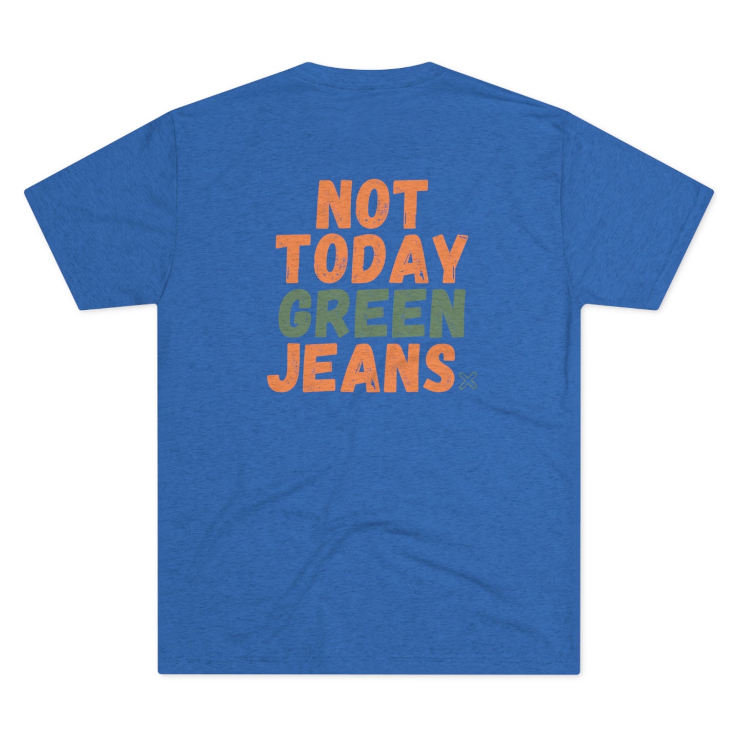 NOT TODAY Tee (Orange/Green Versions)