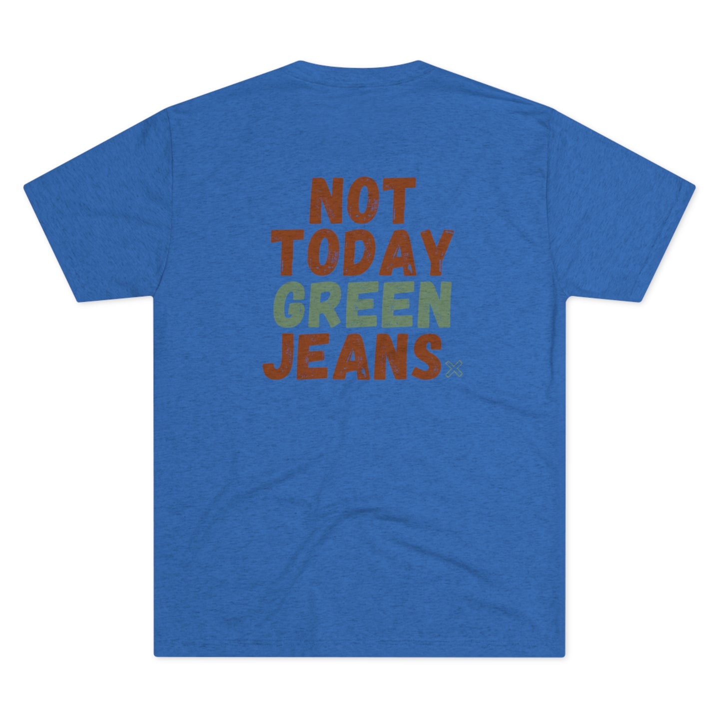 NOT TODAY Tee (Rust/Green Versions)