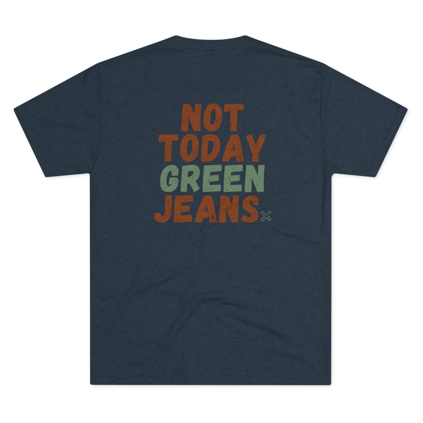 NOT TODAY Tee (Rust/Green Versions)