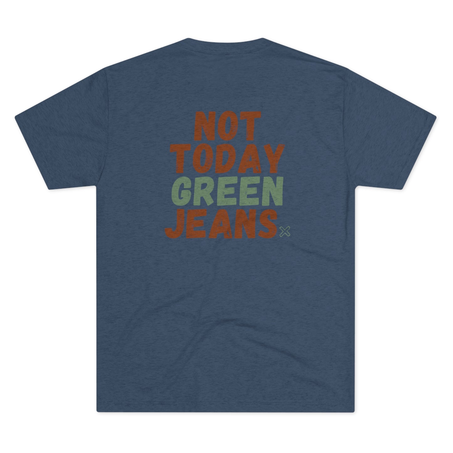 NOT TODAY Tee (Rust/Green Versions)